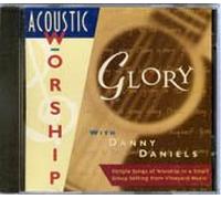 Danny Daniels Glory: Acoustic Worship US Import