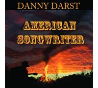 Danny Darst - Danny Darst - American Songwriter