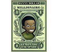 Danny Dollar Millionaire Extraordinaire - The Lemonade Escapade: 1