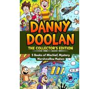Danny Doolan: The Collector’s Edition: 5 Books of Mischief, Mystery, Marshmalllow Mayhem