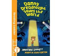 Danny Dreadnought Saves the World – A Level 2 Sci-Fi Adventure for Children Learning to Read