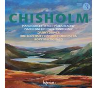 Danny Driver; Rory Macdonald; BBC Scottish Symphony Orchestra – Chisholm: Piano Concertos – Hyperion