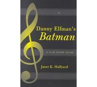 Danny Elfman's Batman: A Film Score Guide