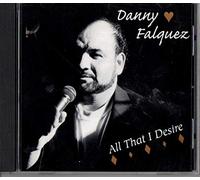 Danny Falquez - All that I Desire