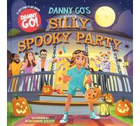 Danny Go's Silly Spooky Party: A Lift-the-Flap Book