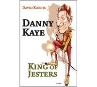 Danny Kaye: King of Jesters