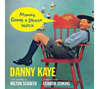 Danny Kaye - Mommy, Gimme A Drinka Water