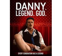 Danny. Legend. God.