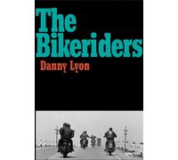 Danny Lyon : The Bikeriders