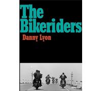 Danny Lyon - The Bikeriders - Hardback - G245z