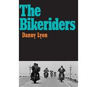 Danny Lyon: the Bikeriders - NEW Danny Lyon 2014