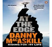 Danny MacAskill At the Edge : Riding for My Life Paperback Book Danny MacAskill Multicolor
