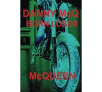 Danny McQ Born Loser
