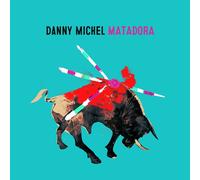 Danny Michel Matadora (CD) Album Digipak