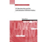 EC Membership and the Judicialization of British Politics by Danny Nicol (Englis