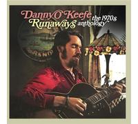 DANNY O'KEEFE - RUNAWAYS THE 1970S ANTHOLOGY - 2CD