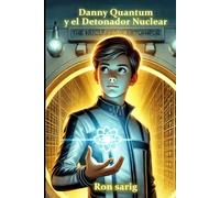 Danny Quantum / Danny Quantum y el Detonador Nuclear (spanish edition)