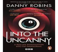 Danny Robins Into the Uncanny Paperback Book Danny Robins Multicolor