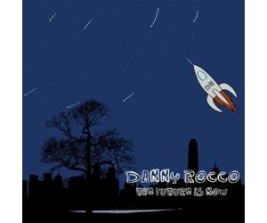 Danny Rocco - The Future Is Now