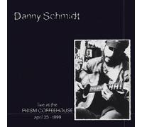 Danny Schmidt - Live at the Prism Coffeehouse
