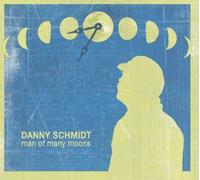Danny Schmidt - Man of Many Moons by Danny Schmidt (2011) Audio CD