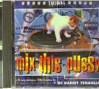 Danny Tenaglia - Vol. 1-Mix This Pussy