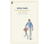 Roald Dahl – Danny the Champion of the World – The Roald Dahl Classic Collection – Penguin Books