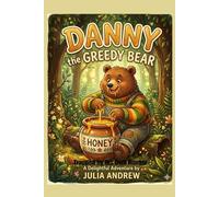 Danny the Greedy Bear: Trapped by His Own Hunger