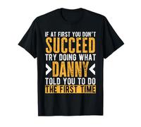 Danny Try Doing What Danny Told You Funny Danny Name T-Shirt