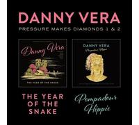 Danny Vera: PRESSURE MAKES DIAMONDS 1&2 - THE YEAR OF THE SNAKE & POMPADOUR - CD