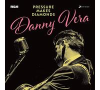 Danny Vera - Pressure Makes Diamonds [VINYL]