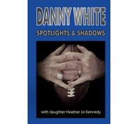 Danny White: Spotlights & Shadows