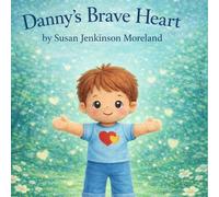 Danny's Brave Heart (The Emma and Danny Adventures)