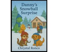 Danny's Snowball Surprise: 2 (Chuckles & Louie Adventures)