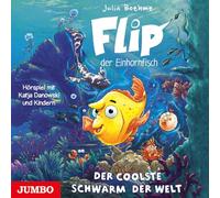 Danowski, Katja - Flip, der Einhornfisch: der Coolste Schwarm der We
