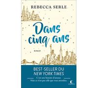 Dans cinq ans: C’EST UNE HISTOIRE D’AMOUR. MAIS CE N’EST PAS CELLE QUE VOUS ATTENDIEZ.