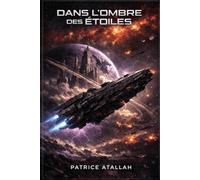 DANS L’OMBRE DES ÉTOILES: L’Héritage des Akaryns