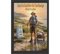 Dans la lumière de l’Archange: De St Michel à St Jacques "le Camino Frances"