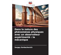 Dans la nature des phénomènes physiques avec un observateur expérimenté: la mécanique