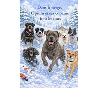 Dans la neige, Opium et ses copains font les fous