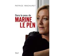 Dans la peau de Marine Le Pen