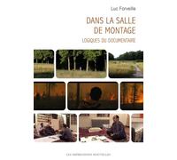 Dans la salle de montage - Logiques du documentaire