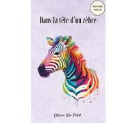 Dans la tête d'un zèbre : Mieux vivre avec un cerveau complexe: Edition Poche