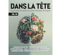 Dans la tête (volume 1): Du mental, des repères et autres curiosités de l'esprit