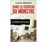 Dans le cerveau du monstre: Les documents secrets de Daech