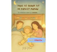 Dans le Grand Lit de Papa et Maman: La Merveilleuse Histoire du Cododo : les enfants ont besoin de dormir avec leurs parents (Les Petits Contes de Milla)