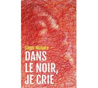 Dans le noir, je crie