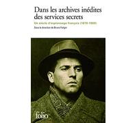 Dans les archives inedites des services secrets: Un siècle d'espionnage français (1870-1989)