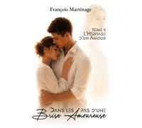 Dans les Pas d'une Brise Amoureuse: L'Héritage d'un Amour