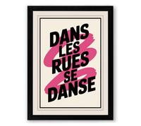 Dans Les Rues Se Danse Typography Framed Wall Art Print A2 (59.4×42cm) Black, Wall Decor for Living Room, Bedroom, Office & Home, Ready to Hang, Art Gift